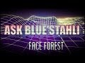 Ask Blue Stahli - Face Forest