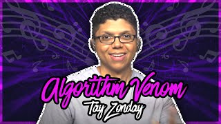 'Algorithm Venom' Original Song by Tay Zonday by TayZonday 53,261 views 6 years ago 4 minutes, 2 seconds