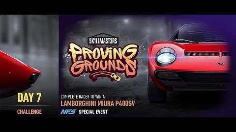 Need For Speed™ No Limits - SK1LLMAST3RS - PROVING GROUNDS (LAMBORGHINI Miura P400SV) Day 7