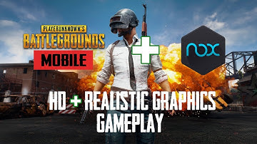 PUBG Mobile HD + REALISTIC Graphics w/ NOX Player