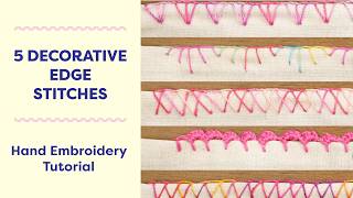 5 Decorative Edge Stitches | Hand Embroidery Tutorial