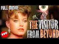 THE VISITOR FROM BEYOND Full ALIENS CLOSE ENCOUNTERS Movie HD