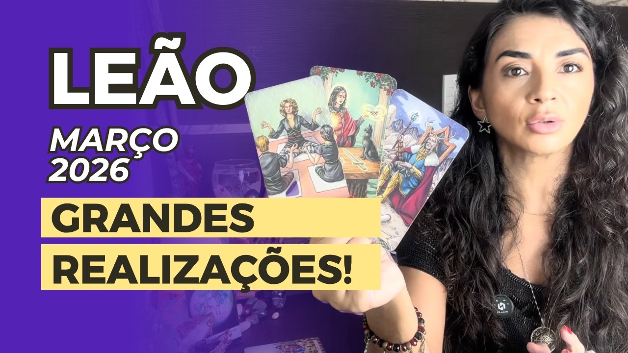 LEÃO ♌️ MARÇO 2026, VC ESTÁ CHAMANDO ATENÇÃO DE ALGUÉM! GRANDES REALIZAÇÕES NESSE MÊS!