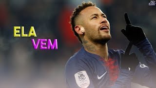 Neymar Jr - Ela Vem (MC G15 e MC Livinho)