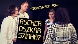 Ascher Színház - Stúdióvizsga - jelenetek / 2019-10-16