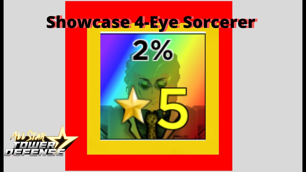 Showcase 4-Eye Sorcerer All Star Tower Defense