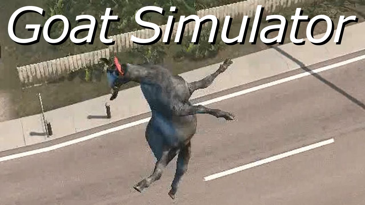 Goat Simulator - Gameplay of life - YouTube