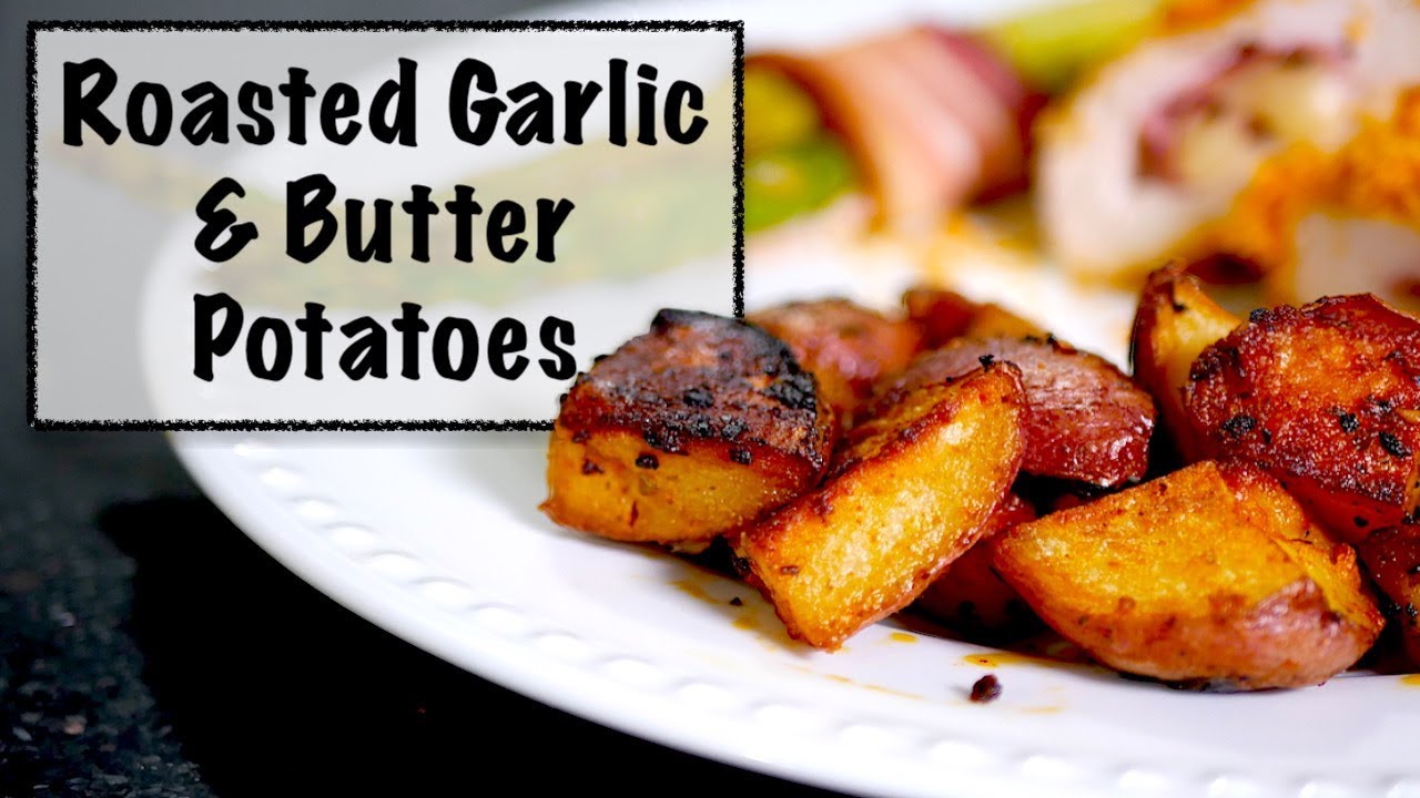Roasted Garlic and Butter Potatoes Recipe YouTube
