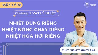 [Vật Lý 12_SGK Mới] NHIỆT DUNG RIÊNG, NHIỆT NÓNG CHẢY RIÊNG, NHIỆT HÓA HƠI RIÊNG | Phạm Trung Thông