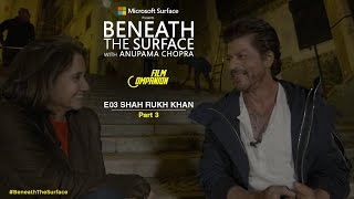 Shah Rukh Khan | Beneath The Surface | Part 3