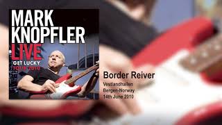 Mark Knopfler - Border Reiver (Live, Get Lucky Tour 2010)
