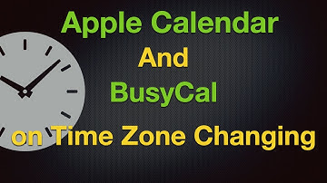 Apple Calendar and BusyCal on Time Zone Changing - macOS