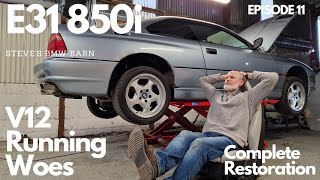 BMW E31 850i 'Glacier'  Complete Restoration  V12 Running Woes  Episode 11