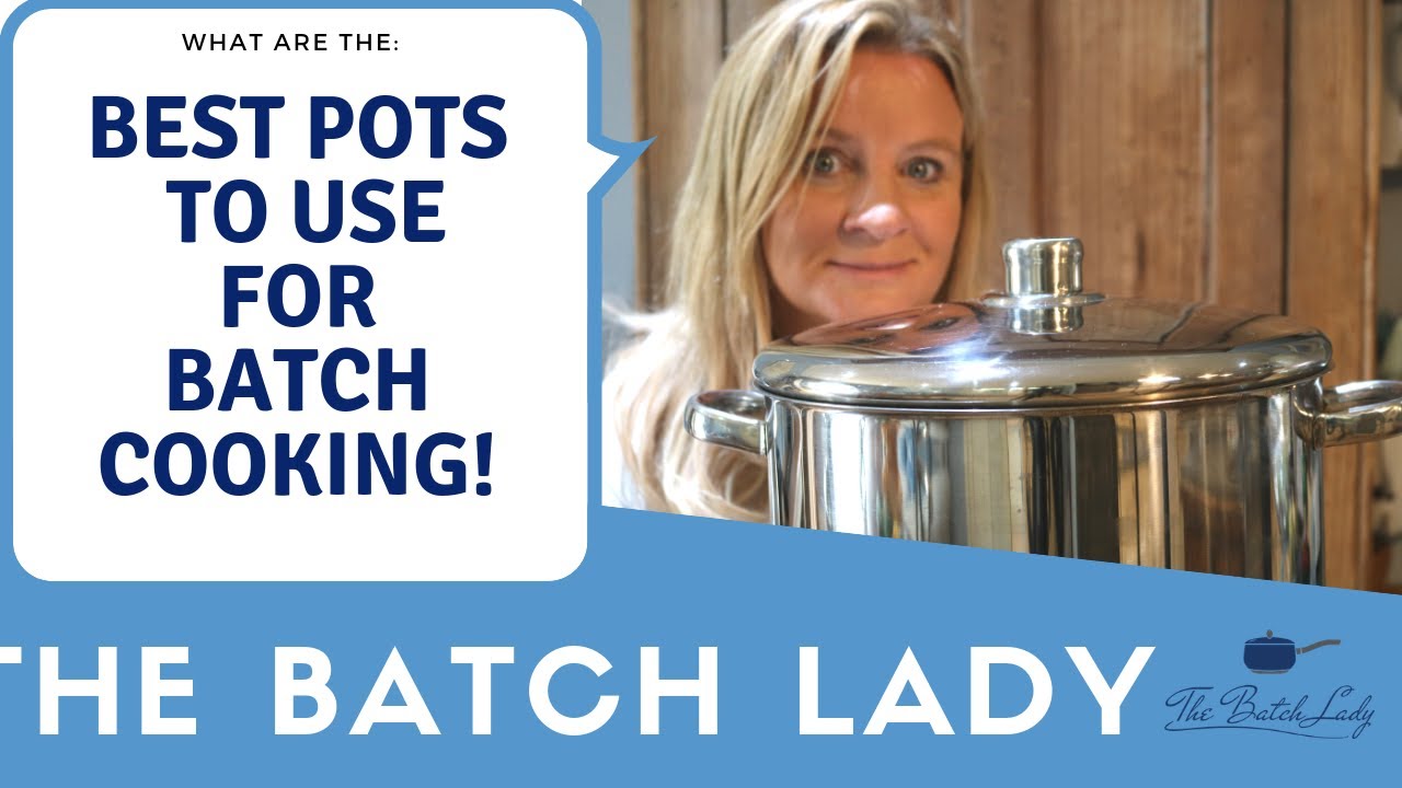 Best Pots to Use for Batch Cooking YouTube