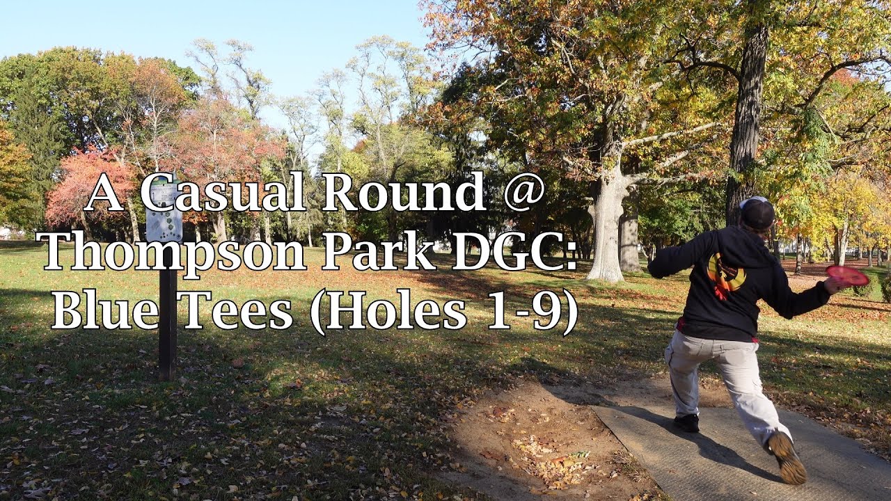 A Casual Round Thompson Park DGC Blue Tees (Front 9) YouTube