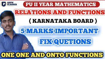 RELATIONS AND FUNCTIONS 5 MARKS IMPORTANT QUESTIONS PU II || ONE ONE AND ONTO FUNCTIONS