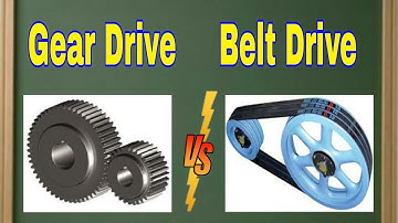 Differences between Gear Drive and Belt Drive @MechanicalEngineering4u