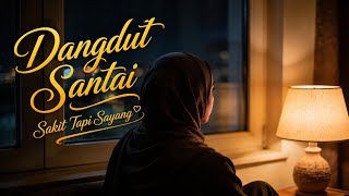 Dangdut Santai - Sakit Tapi Sayang