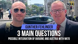 Gunther Fehlinger | 3 Questions: NATO Ukraine, NATO Austria, Ukraine Austria Integration