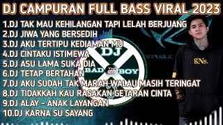 DJ SLOW FULL ALBUM VIRAL 2023 || DJ TAK MAU KEHILANGAN TAPI LELAH BERJUANG REMIX FULL BASS