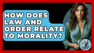 How Does Law And Order Relate To Morality? - Philosophy Beyond