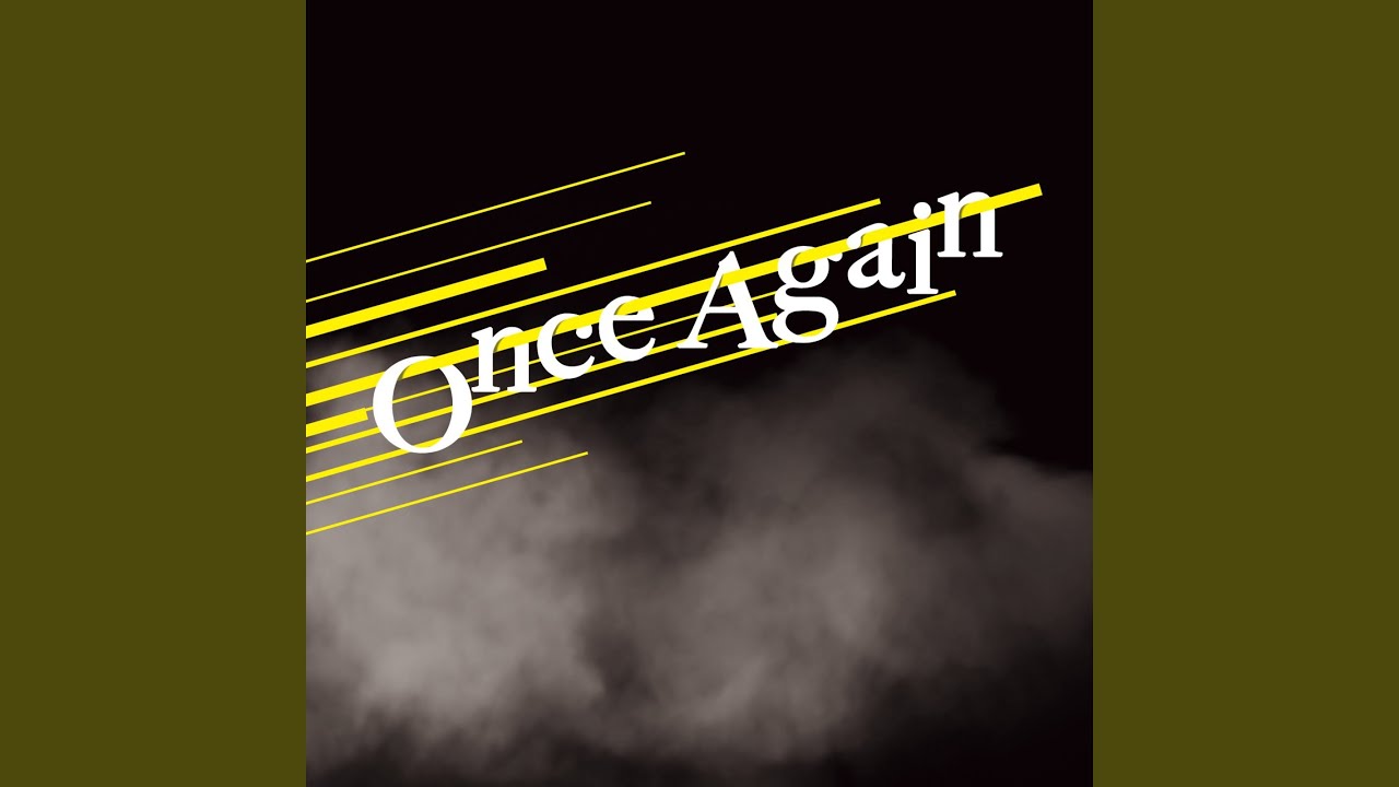 Watch Once Again on YouTube Watch Once Again on YouTube