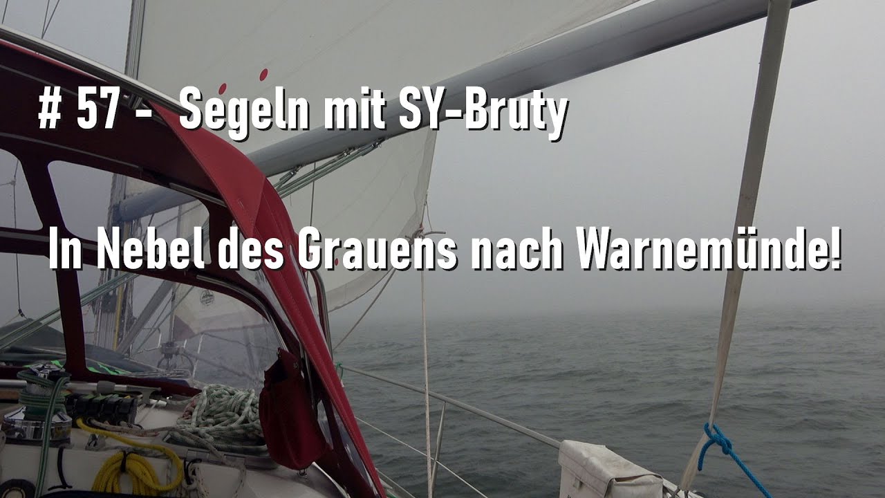 ⁣# 57 - Segeln mit SY-Bruty -  Im Nebel des Grauens nach Warnemünde!
