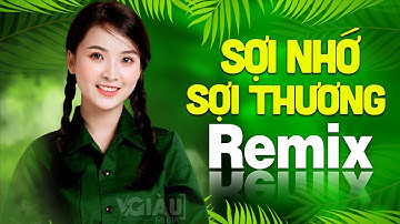SỢI NHỚ SỢI THƯƠNG Remix | LK Nhạc Đỏ Cách Mạng Tiền Chiến DJ Remix Vô Cùng Bốc Lửa