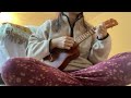 SIRUP / last lover ukulele cover