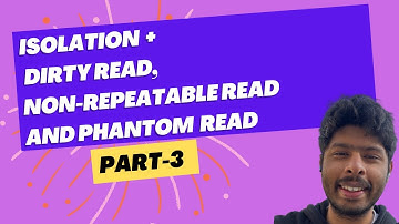 Isolation + Dirty Read, Non-Repeatable Read And Phantom Read | Concurrency series - Video 3