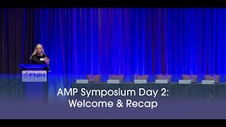 AMP® Symposium Day 2: Welcome and Recap