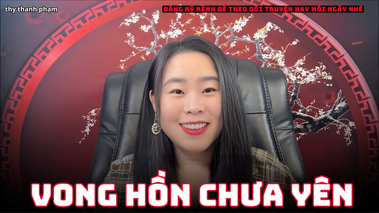 [TẬP 1896 ] TRUYỆN MA : VONG HỒN CHƯA YÊN  | CHUYỆN TÂM LINH THY THANH PHẠM