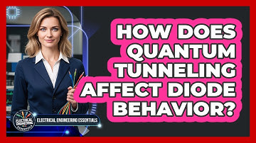 How Does Quantum Tunneling Affect Diode Behavior? - Electrical Engineering Essentials