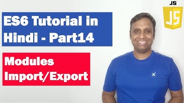 ES6 Tutorial in Hindi(Part 14) - Modules | ECMAScript 2015  | ECMAScript 6