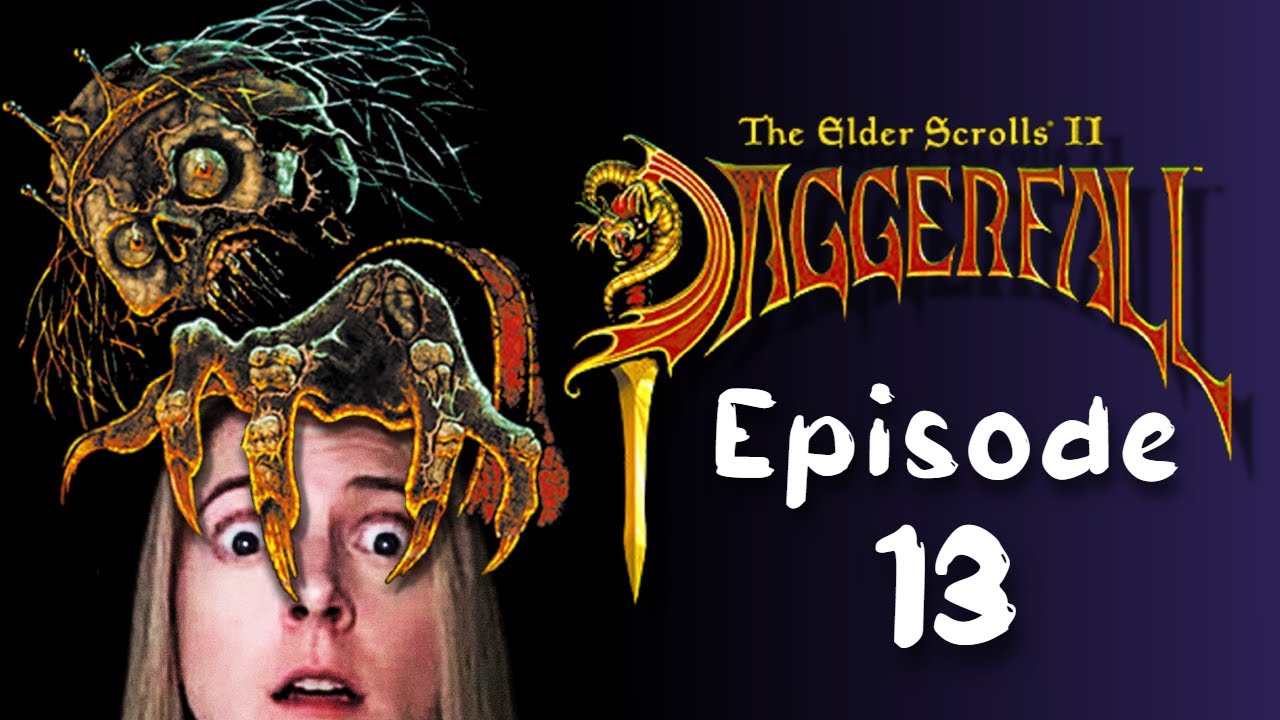 The Elder Scrolls II: Daggerfall, Ep. 13 | Blind First Playthrough - Past Livestream