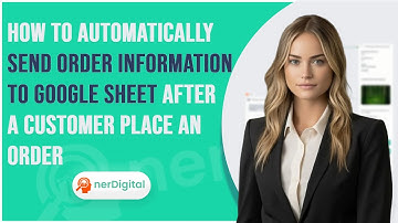 How to Automatically Send Order Information to Google Sheet After a Customer Place an Order