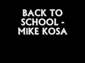 BACK TO SCHOOL - MiKE KOSA