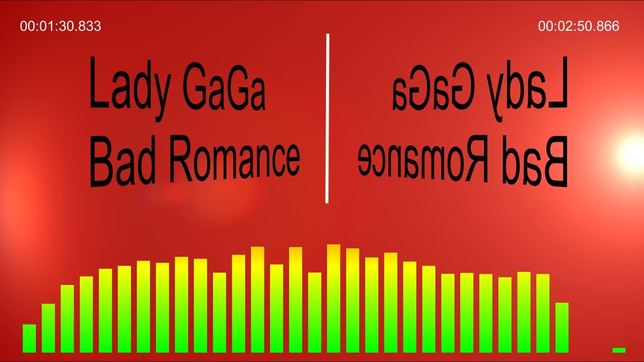 Lady GaGa - Bad Romance. Reverse version