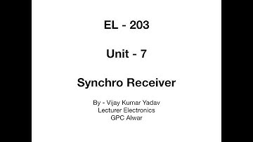 EL-203 | Unit-7 | Synchro Receiver | By VIJAY KUMAR YADAV | Lecturer Electronics | GPC Alwar