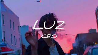 C.R.O - Luz//Letra