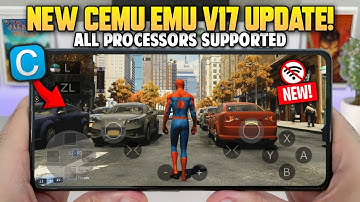 NEW CEMU WII U EMULATOR V17 UPDATE! (Android) - Best Settings | SpiderMan 2 On All Processors