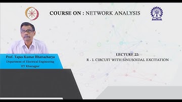 Lecture 22: R - L Circuit with Sinusoidal Excitation