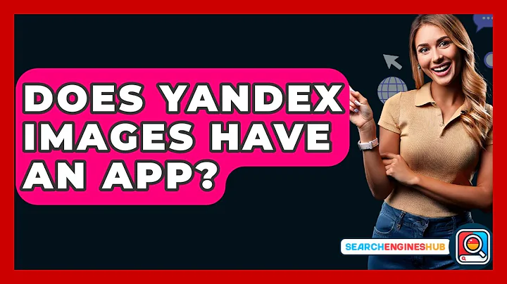 Does Yandex Images Have An App? - SearchEnginesHub.com