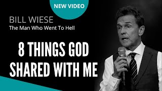 '8 Things God Shared With Me' - Bill Wiese, 'The Man Who Went To Hell' Author '23 Minutes In Hell'