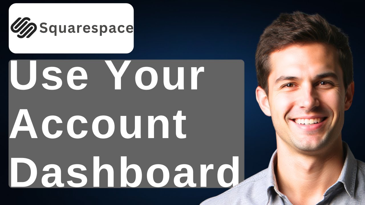 How To Use Your Account Dashboard In Squarespace 7.1 [2025 Guide] - YouTube