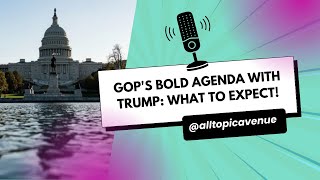 Celebrity GOP's Bold Agenda with Trump: What to Expect! Wealth