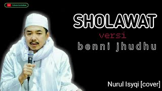 benni jhudhuh||versi sholawat_NURUL ISYQI_[cover]VOC:Moh.baqik