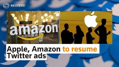 Apple, Amazon to resume Twitter ads: reports