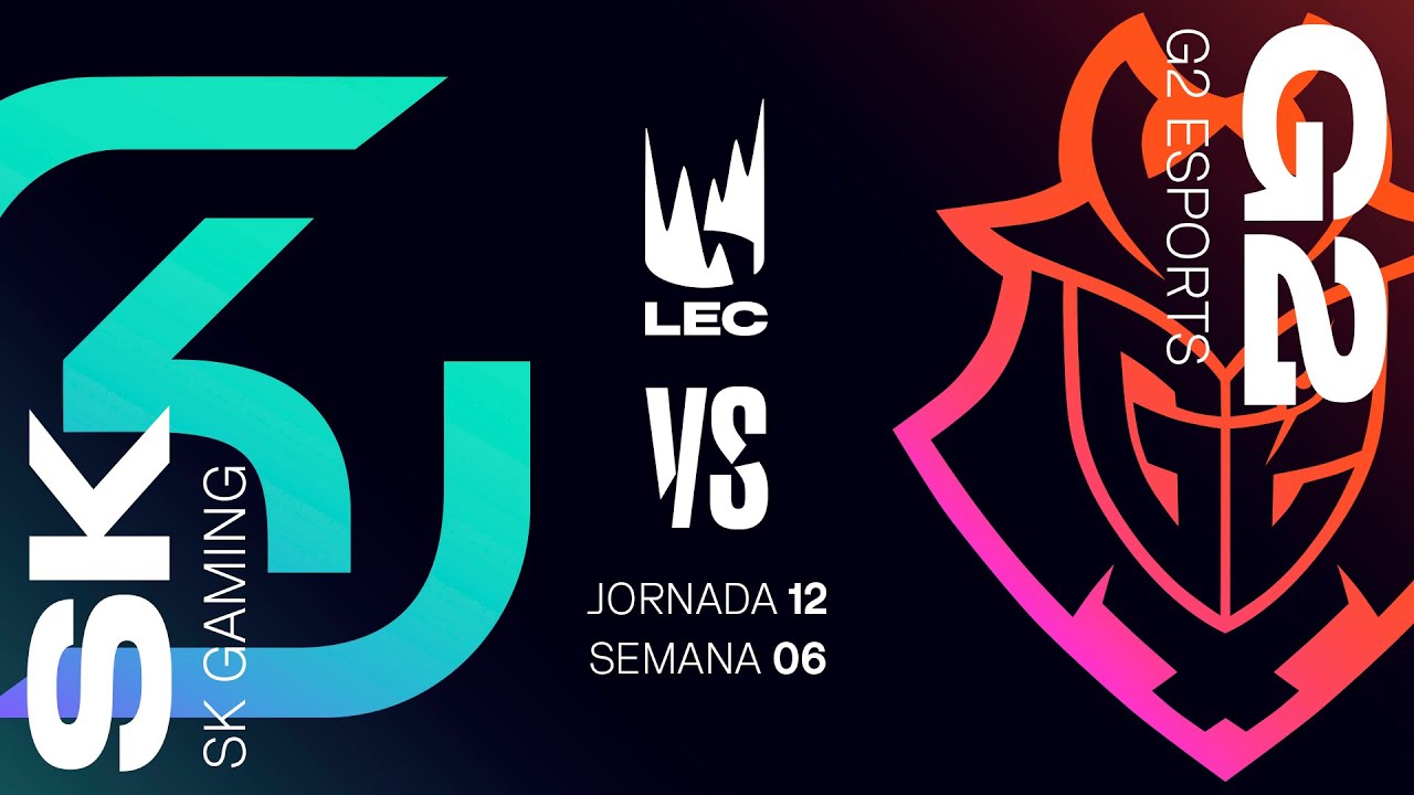 Sk Gaming Vs G2 Esports Jornada 12 Lec Primavera 22 League Of Legends Lecprimavera12 Youtube