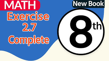 Class 8 Math Chapter 2 - Class 8 Maths Chapter 2 Exercise 2.7 Complete - 8th Class Maths Chapter 2